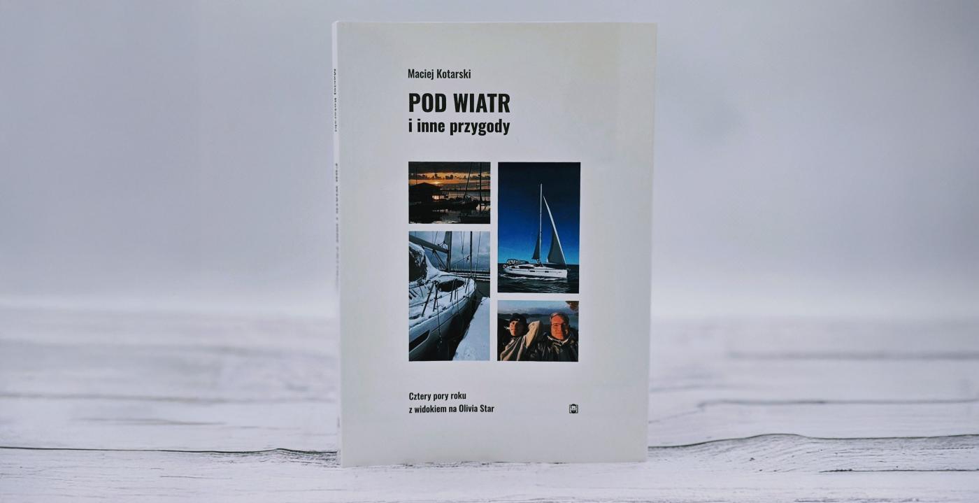 fot. Maciej Kotarski /  Pod wiatr i inne przygody. 4 pory roku z widokiem na Olivia Star 